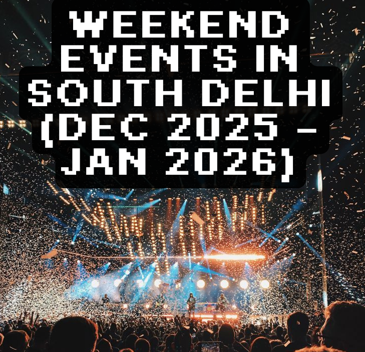 weekend events in South Delhi